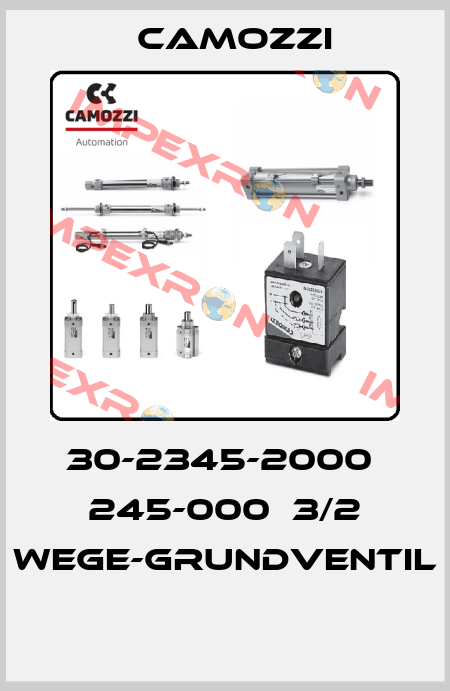 30-2345-2000  245-000  3/2 WEGE-GRUNDVENTIL  Camozzi