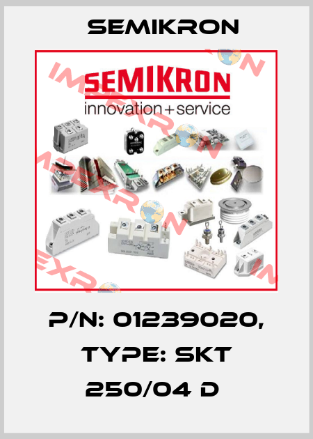 P/N: 01239020, Type: SKT 250/04 D  Semikron