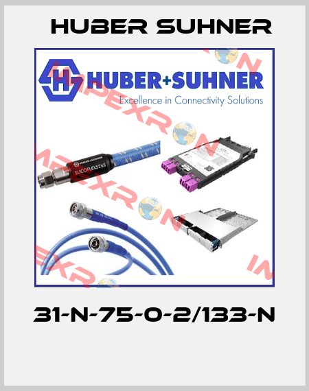 31-N-75-0-2/133-N  Huber Suhner