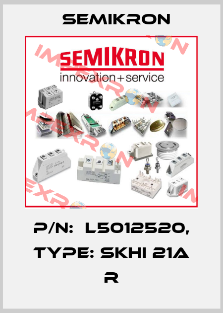 P/N:  L5012520, Type: SKHI 21A R Semikron