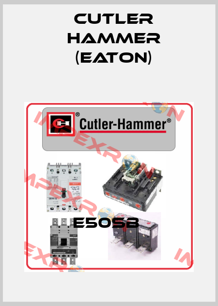 E50SB  Cutler Hammer (Eaton)