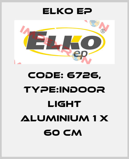 Code: 6726, Type:Indoor Light Aluminium 1 x 60 cm  Elko EP