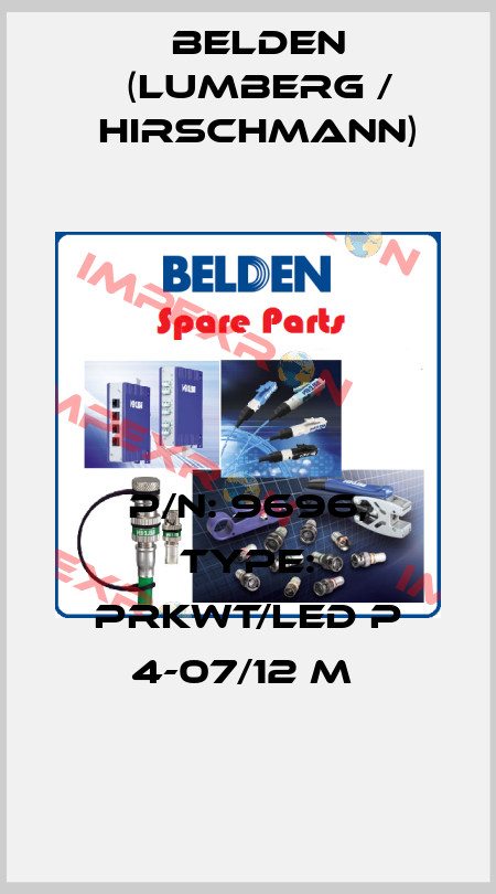 P/N: 9696, Type: PRKWT/LED P 4-07/12 M  Belden (Lumberg / Hirschmann)
