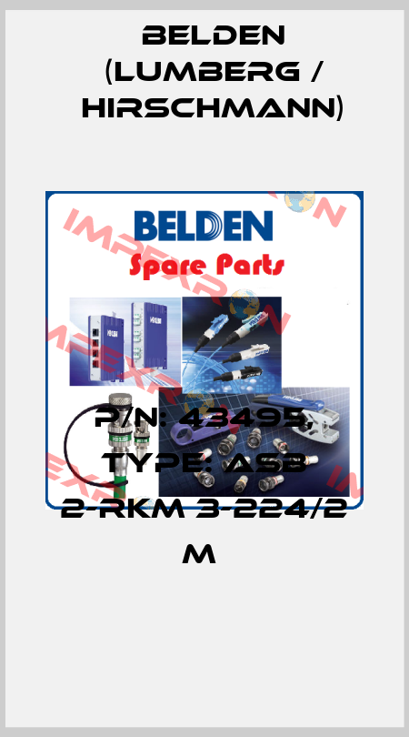 P/N: 43495, Type: ASB 2-RKM 3-224/2 M  Belden (Lumberg / Hirschmann)