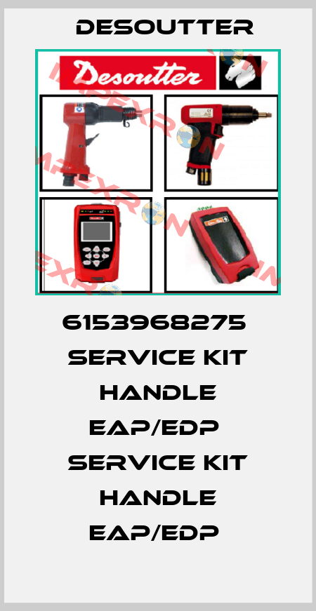 6153968275  SERVICE KIT HANDLE EAP/EDP  SERVICE KIT HANDLE EAP/EDP  Desoutter