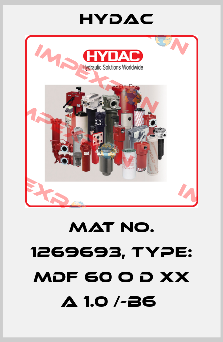Mat No. 1269693, Type: MDF 60 O D XX A 1.0 /-B6  Hydac