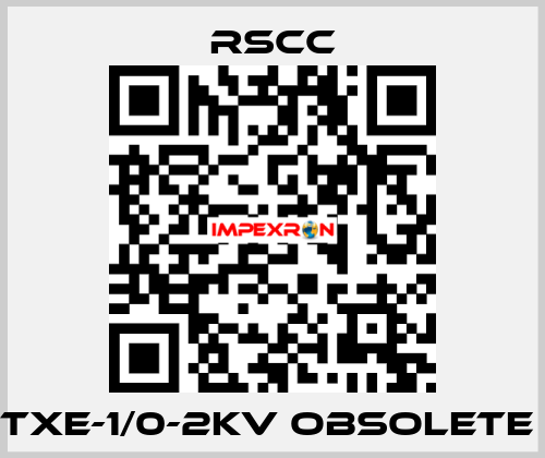 TXE-1/0-2KV obsolete  RSCC