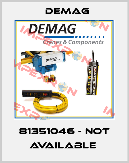 81351046 - NOT AVAILABLE  Demag