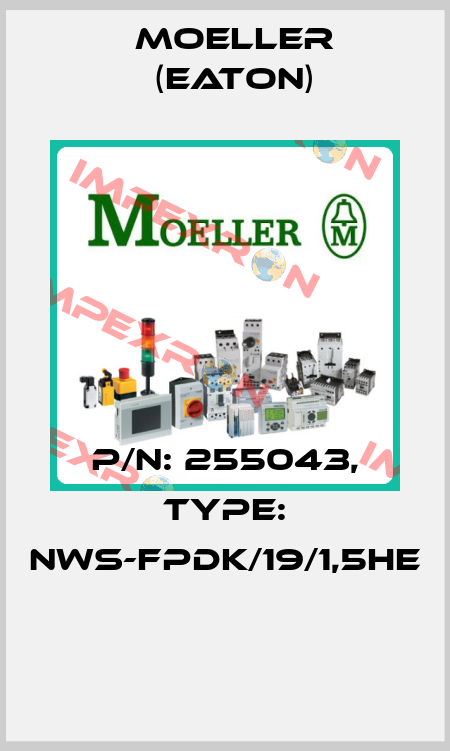 P/N: 255043, Type: NWS-FPDK/19/1,5HE  Moeller (Eaton)
