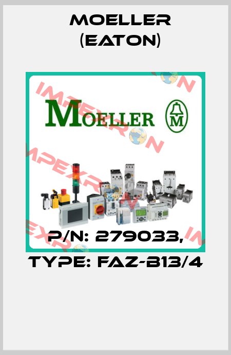 P/N: 279033, Type: FAZ-B13/4  Moeller (Eaton)