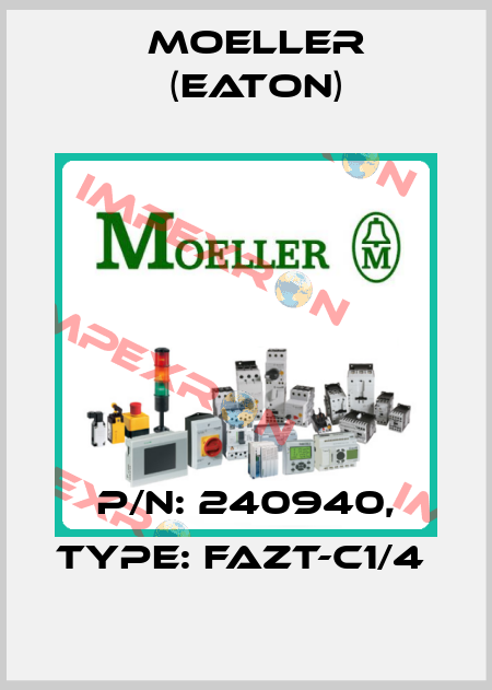 P/N: 240940, Type: FAZT-C1/4  Moeller (Eaton)