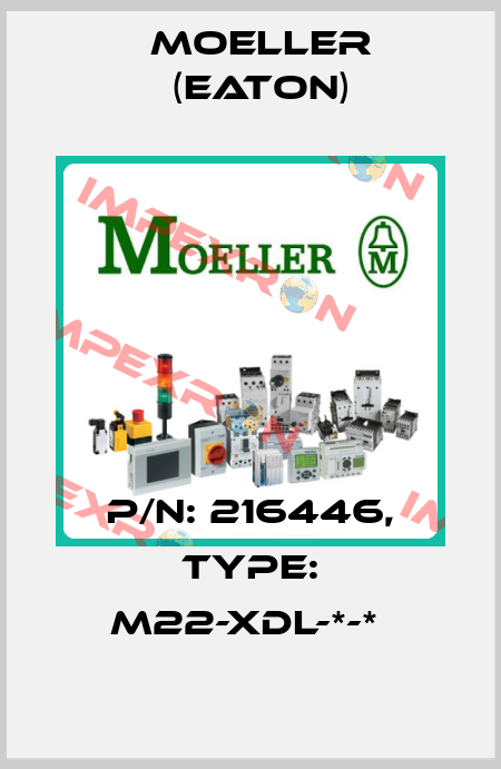 P/N: 216446, Type: M22-XDL-*-*  Moeller (Eaton)