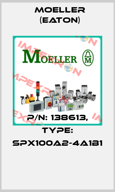 P/N: 138613, Type: SPX100A2-4A1B1  Moeller (Eaton)