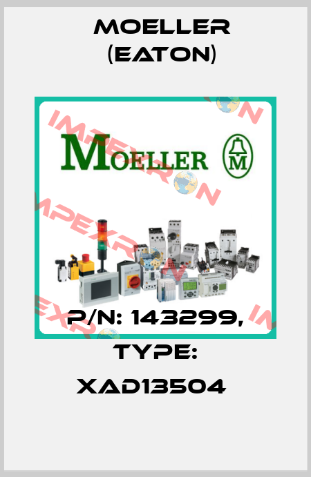 P/N: 143299, Type: XAD13504  Moeller (Eaton)