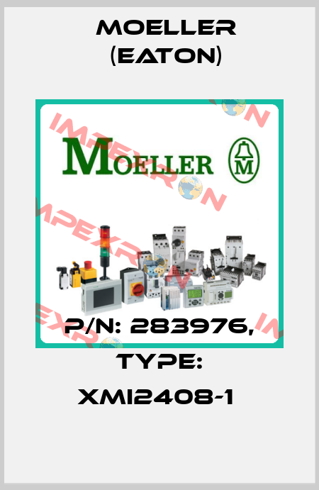 P/N: 283976, Type: XMI2408-1  Moeller (Eaton)