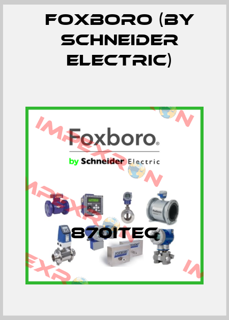 870ITEC Foxboro (by Schneider Electric)