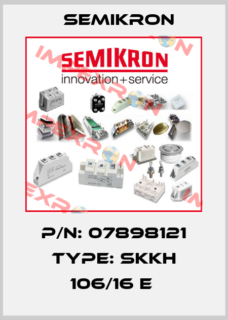 P/N: 07898121 Type: SKKH 106/16 E  Semikron