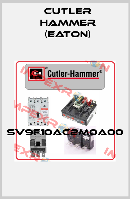 SV9F10AC2M0A00  Cutler Hammer (Eaton)
