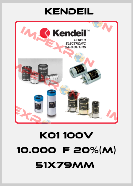 K01 100V 10.000µF 20%(M) 51x79mm  Kendeil
