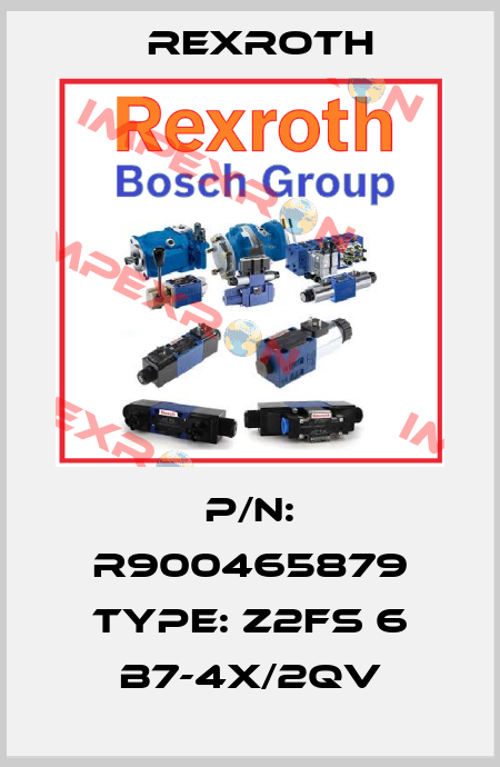 P/N: R900465879 Type: Z2FS 6 B7-4X/2QV Rexroth