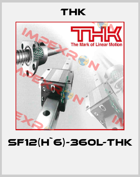 SF12(H`6)-360L-THK  THK