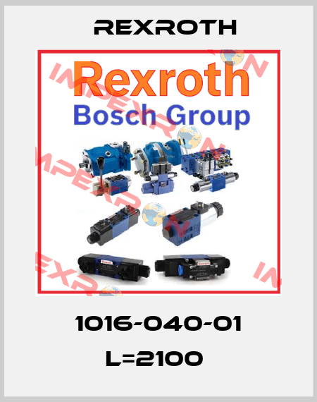 1016-040-01 L=2100  Rexroth