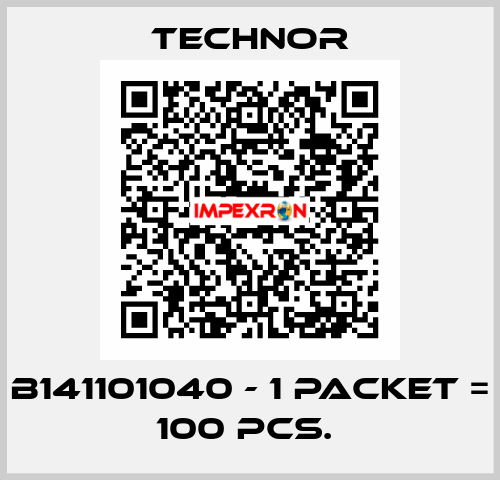 B141101040 - 1 packet = 100 pcs.  TECHNOR