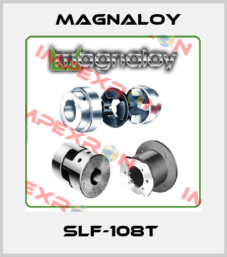 SLF-108T  Magnaloy