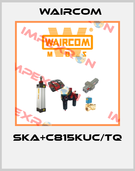 SKA+C815KUC/TQ  Waircom
