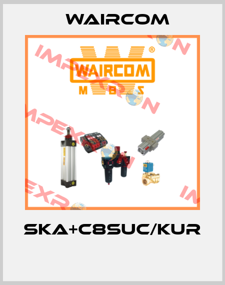 SKA+C8SUC/KUR  Waircom