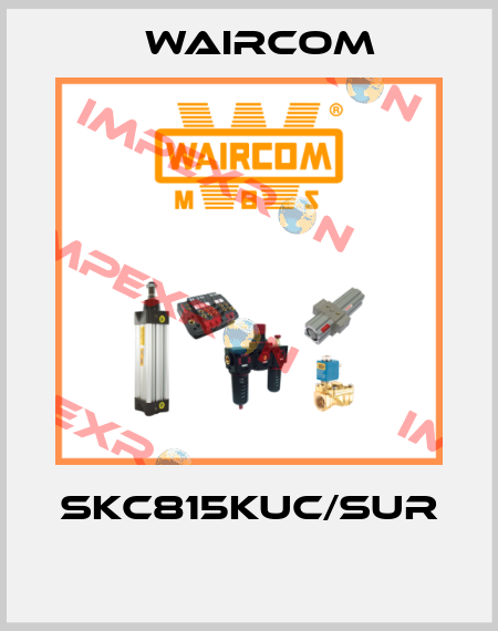 SKC815KUC/SUR  Waircom