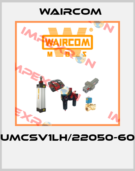 UMCSV1LH/22050-60  Waircom