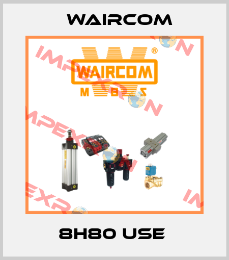 8H80 USE  Waircom