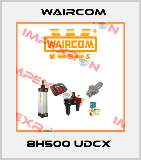 8H500 UDCX  Waircom