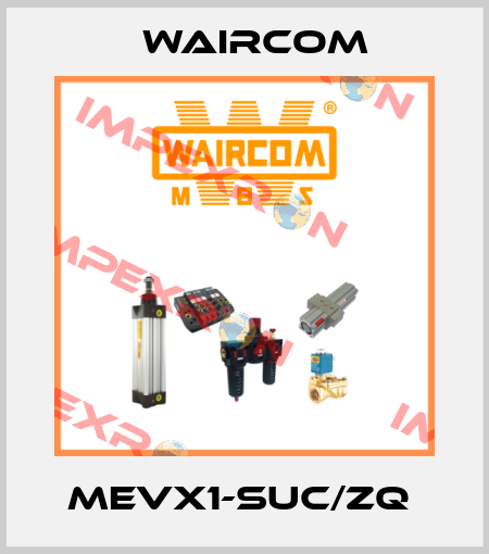 MEVX1-SUC/ZQ  Waircom