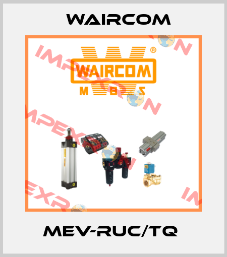 MEV-RUC/TQ  Waircom
