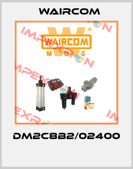DM2C8B2/02400  Waircom