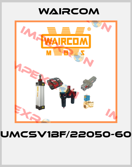 UMCSV1BF/22050-60  Waircom