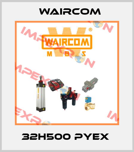 32H500 PYEX  Waircom