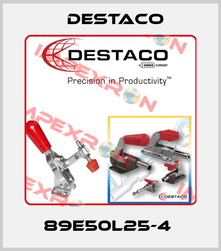 89E50L25-4  Destaco