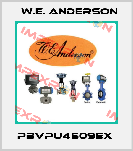 PBVPU4509EX  W.E. ANDERSON