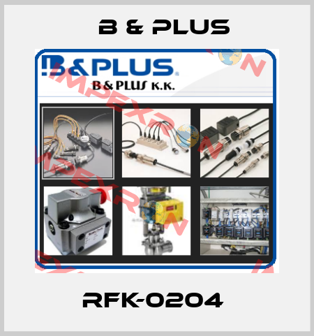RFK-0204  B & PLUS