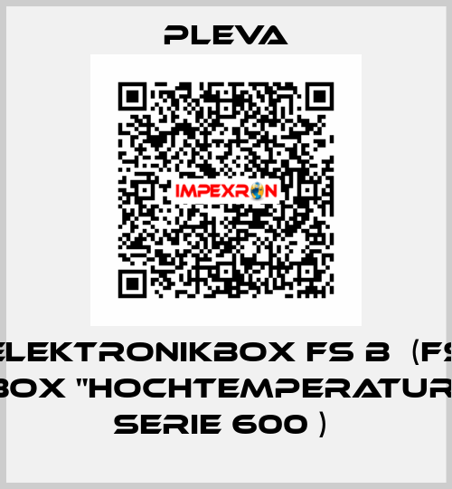Elektronikbox FS B  (FS Box "Hochtemperatur" Serie 600 )  Pleva