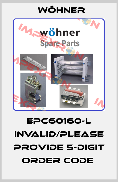 EPC60160-L invalid/please provide 5-digit order code  Wöhner