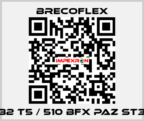 32 T5 / 510 BFX PAZ ST3 Brecoflex