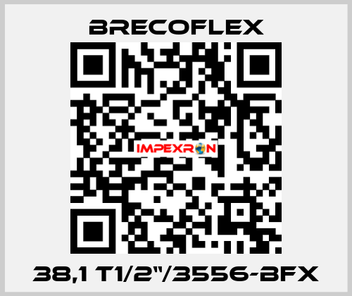 38,1 T1/2“/3556-BFX Brecoflex