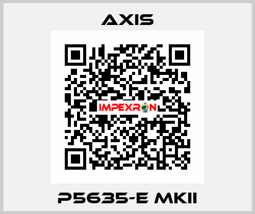 P5635-E MKII Axis