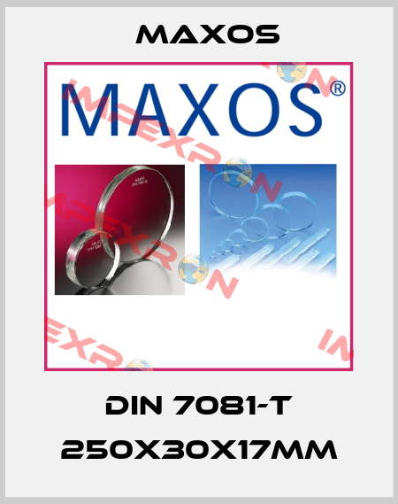 DIN 7081-T 250x30x17mm Maxos