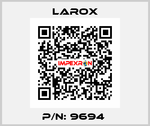P/N: 9694  Larox