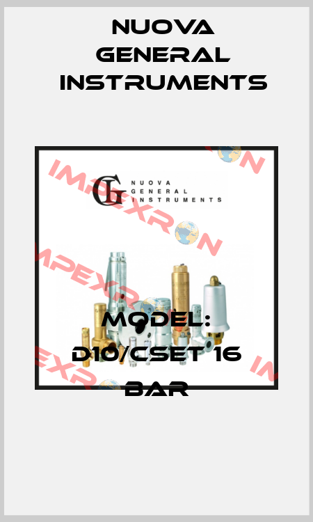 MODEL: D10/CSET 16 BAR Nuova General Instruments